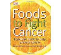 Foods to Fight Cancer: Essential Foods to Help Prevent Cancer