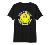 Fook You and Your Sensitivity Premium T-Shirt