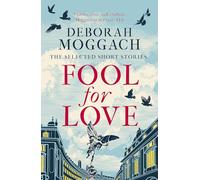 Fool for Love: The Selected Short Stories
