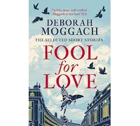 Fool for Love: The Selected Short Stories