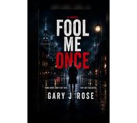 Fool Me Once: A Jeannie Loomis Psychological Thriller (Jeannie Loomis FBI Agent)