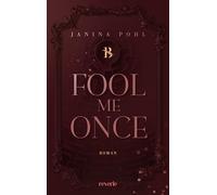 Fool Me Once: Roman | Geschichte voller Leidenschaft, Verrat und unerwarteter Wendungen | Forced Proximity | From Different Worlds