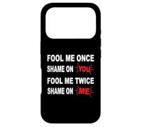 Fool Me Once Shame On Me Fool Me Twice Shame On You Art Case for iPhone 17 Pro