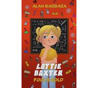 Fool’s Gold: A Lottie Baxter adventure