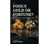 Fool’s Gold or Fortune?: A Guide to Avoiding Lookalikes and Finding the Real Deal
