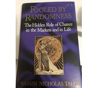 Fooled by Randomness: The Hidden Role of Chance in Life and in the Markets