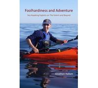 Foolhardiness and Adventure: Sea Kayaking Exploits on the Solent and Beyond