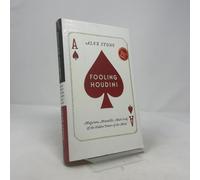 Fooling Houdini: Magicians, Mentalists, Math Geeks & the Hidden Powers of the Mind