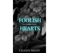 Foolish Hearts: A Dark Bully Romance (The Forsaken)