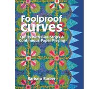 Foolproof Curves: Quilts with Bias Strips and Continuous Paper Piecing