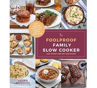 Foolproof Family Slow Cooker, The: and Other One-Pot Solutions