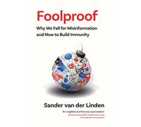 Foolproof: Why We Fall for Misinformation and How to Build Immunity