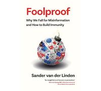 Foolproof: Why We Fall for Misinformation and How to Build Immunity – Harper Collins Publishers
