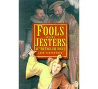 Fools and Jesters at the English Court by John Southworth (1998-07-05)