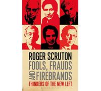 Fools, Frauds and Firebrands: Thinkers of the New Left