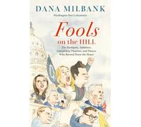 Fools on the Hill: The Hooligans, Saboteurs, Conspiracy Theorists, and Dunces Who Burned Down the House