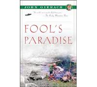 Fool's Paradise (John Gierach's Fly-Fishing Library)