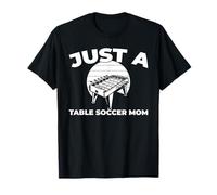 Foosball Kicker - Just A Table Soccer Mom T-Shirt