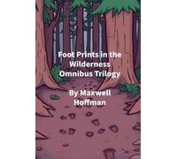 Foot Prints in the Wilderness Omnibus Trilogy: 4