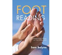 Foot Reading: A Reflexology Primer on Foot Assessment – AuthorHouse