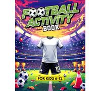 Football Activity Book: For Kids Aged 6-12: Includes Colouring Pages, Word Searches, Riddles, Fun Facts, Mazes, and Much More! (Over 100 pages)
