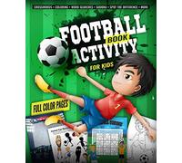 Football Activity Book for Kids: Fun Sports Activities - Coloring, Sudoku, Word Search, Secret Code Sudoku (Sudokode), Mazes, Crossword Puzzles, More