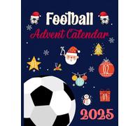 Football Advent Calendar 2025: 25 Days of Festive Fun for Football Fans: Daily Football Challenges Countdown to Christmas with Football-Themed Adventures