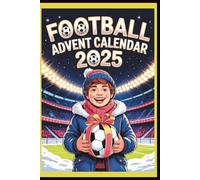 Football Advent Calendar: 24 Days, 480 Quizzes & Legendary Players to Color
