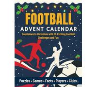 Football Advent Calendar: Christmas Countdown Book with 24 Days of Exciting Challenges, Quizzes, and Fun Facts for Young Fans