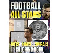 Football All Stars Dots Lines Spirals Coloring Book: World Soccer All Stars For Adults and Teens to Color