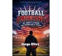 Football Americano: Del juego a la pasión: Una autoficción