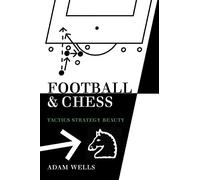Football and Chess: Tactics Strategy Beauty