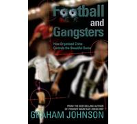 Football And Gangsters: How Organised Crime Controls the Beautiful Game