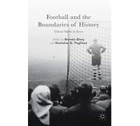Football and the Boundaries of History: Critical Studies in Soccer
