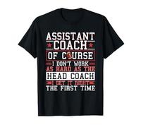 Football Assistant Coach Gets It Right First Time T-Shirt