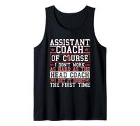 Football Assistant Coach Gets It Right First Time Tank Top