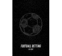 Football Betting Log Book: Perfect Notebook for Football Lovers | Monthly Profit Tracker | Diary for Tracking Bets, Stake, Odds, Match Details and Results | Gift for Father, Grandfather