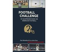 Football Challenge Quiz: 50 American Football Fragen für echte Fans und die die es noch werden wollen