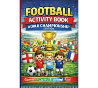 Football Championship 2026 Fan Activity Book: Play, solver, cheer like a champ!