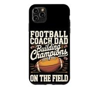 Football Coach Dad Building Champions on the Field Case for iPhone 11 Pro Max