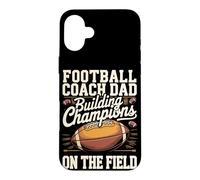 Football Coach Dad Building Champions on the Field Case for iPhone 16 Plus