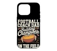 Football Coach Dad Building Champions on the Field Case for iPhone 16 Pro