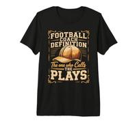 Football Coach Definition the One Who Calls Plays Premium T-Shirt