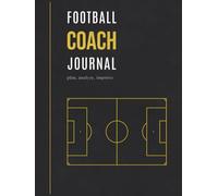 Football Coach Journal & Matchday Planner: The Complete Tactical Notebook for Amateur & Youth Soccer Coaches | Opponent Analysis, Live Match Tracking & Performance Reports