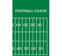Football Coach Notebook: American Football Playbook with Field Diagrams for Drawing Up Plays, Creating Drills and Scouting