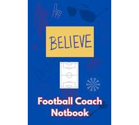 Football Coach Notebook: Ted Lasso inspired 120 page notebook journal session match day planner with pitch layout pages