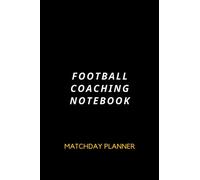 Football Coaching Notebook: Matchday Planner, Coach's Notebook, 100 Pages.