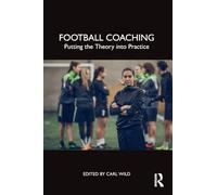 Football Coaching: Putting the Theory into Practice