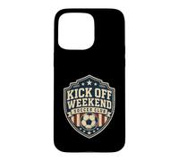 Football Collection Kick off the Weekend Soccer Club Case for iPhone 15 Pro Max