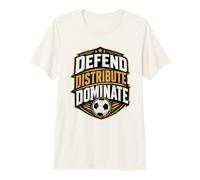 Football Collection Soccer Defend Distribute Dominate Premium T-Shirt